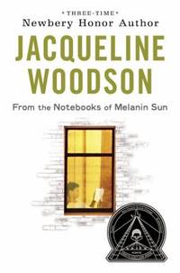 From the Notebooks of Melanin Sun by Jacqueline Woodson - 2010