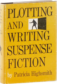 Plotting and Writing Suspense Fiction by HIGHSMITH, Patricia - 1966