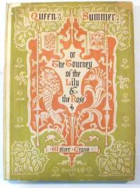 Queen Summer, or, The tourney of the lily & the rose, penned and portrayed by Walter Crane