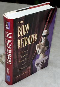 image of The Body Betrayed: Women, Eating Disorders, and Treatment
