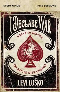 I Declare War Study Guide : Four Keys to Winning the Battle with Yourself