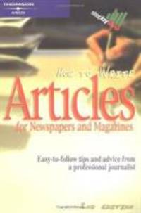 How to Write Articles for Newspapers and Magazines : Jump-Start Your Career