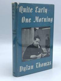 Quite Early One Morning by THOMAS, Dylan (1914-1953) - 1954