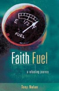 Faith Fuel by Tony Nolan - 2007