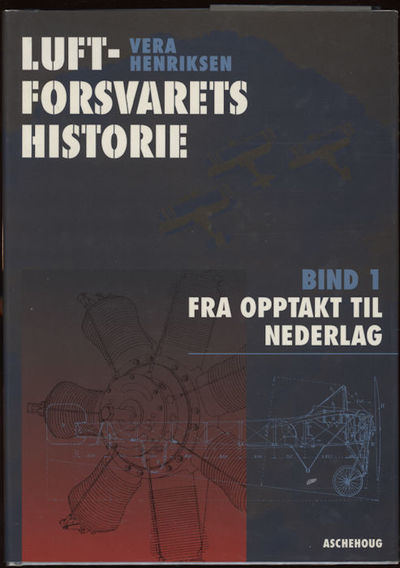 Luftforsvarets historie . Bind 1: Fra opptakt til…