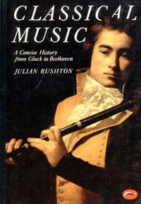 Classical Music: A Concise History (World of Art)