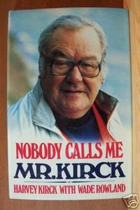 NOBODY CALLS ME MR. KIRCK