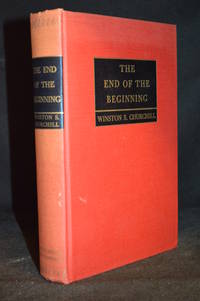 image of The End of the Beginning; War Speeches by the Right Hon. Winston S. Churchill C.H., M.P.
