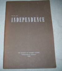 This Is Independence (Missouri): A Guidebook to Local Government by N/A - 1960