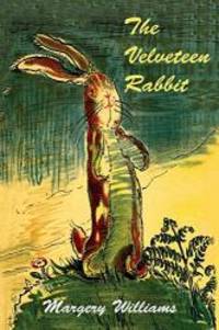 The Velveteen Rabbit by Margery Williams - 2017-03-23