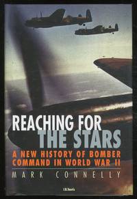 Reaching for the Stars: A New History of Bomber Command in World War II