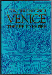 Venice: The Rise to Empire; Venice: The Greatness and the Fall (2 Volumes)