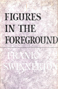 Figures in the Foreground by Swinnerton, Frank - 1963-12-01