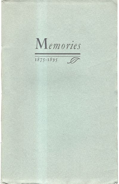 Memories: Happenings Here and There Along the Trail, or "The World went very Well then.: A Victorian Tale gleaned from Memories and Told for the Edification of Fellow Typophiles by wb