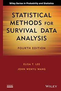 Statistical Methods for Survival Data Analysis, 4th Edition (Wiley Series in Probability and...
