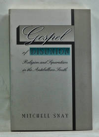 image of Gospel of Disunion: Religion and Separatism in the Antebellum South