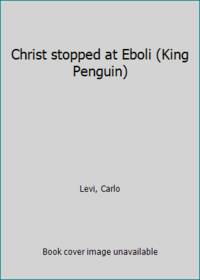 Christ stopped at Eboli (King Penguin) by Levi, Carlo - 1982