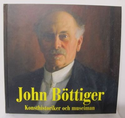 John Böttiger. Konsthistoriker och museiman.
