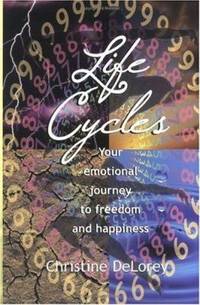Life Cycles : Your Emotional Journey to Freedom and Happiness