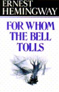For Whom the Bell Tolls by Ernest Hemingway - 1940