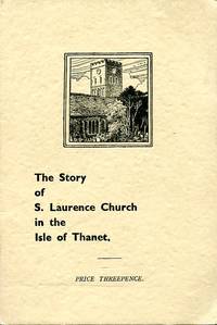 The Story of S. Laurence Church in the Isle of Thanet