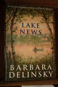 Lake News  A Novel by Delinsky, Barbara - 1999