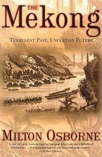The Mekong: Turbulent Past Uncertain Future