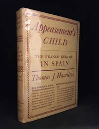 Appeasement's Child; The Franco Regime in Spain