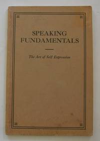 Speaking Fundamentals: The Art of Self Expression.