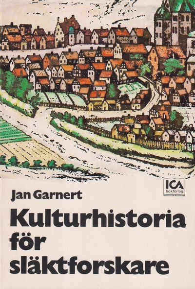 Kulturhistoria för släktforskare. Vägledning till…