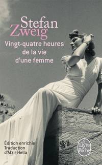 Vingt-Quatre Heures De LA Vie D&#039;Une Femme (Le Livre de Poche): 4340 by Zweig, Stefan