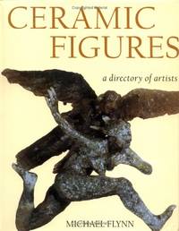Ceramic Figures: A Directory of Artists