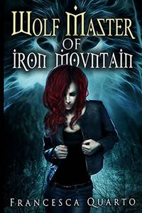 The Wolf Master of Iron Mountain