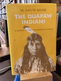 The Quapaw Indians: A History of the Downstream People