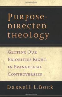 image of A Purpose-Directed Theology: Getting Our Priorities Right in Evangelical Controversies