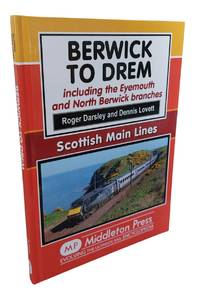 Berwick to Drem The East Coast Main Line Including Eyemouth and North  Berwick Branches