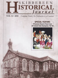 Skibbereen and District Historical Society Journal. Vol 14. 2018