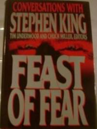 Feast of Fear : Conversations with Stephen King by Stephen King - 1992