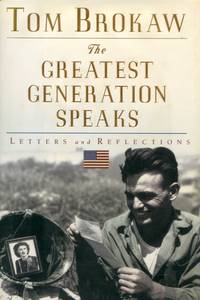 image of The Greatest Generation Speaks, Letters and Reflections