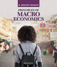 Principles of Macroeconomics (MindTap Course List) by N. Gregory Mankiw - 2020-01-01