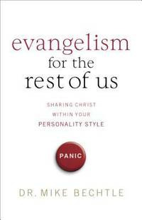 Evangelism for the Rest of Us : Sharing Christ Within Your Personality Style