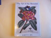 The Art of the Botanist by Martyn Rix - First Edition - 1981 - from Carmarthenshire Rare Books. (SKU: 93120)