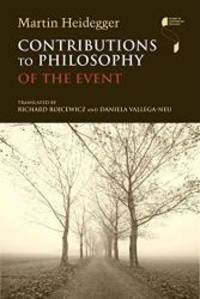 Contributions to Philosophy (Of the Event) (Studies in Continental Thought) by Martin Heidegger - 2012-07-04