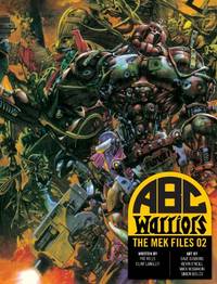 A.B.C. Warriors (Mek Files): Volume 2 (The Mek Files) by Kev Walker