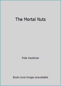 The Mortal Nuts by Pete Hautman - 1996