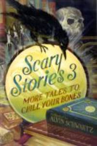image of Scary Stories 3 : More Tales to Chill Your Bones