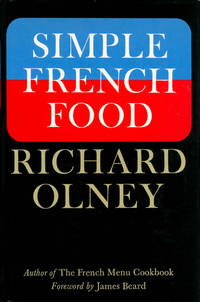Simple French Food by James (foreword) Richard; Beard - Hardcover - Second Printing - 1974 - from The Haunted Bookshop, LLC (SKU: 071394)