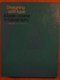 Designing With Type: A Basic Course in Typography