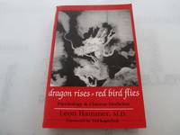 Dragon Rises, Red Bird Flies: Psychology, Energy and Chinese Medicine