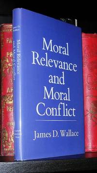 MORAL RELEVANCE AND MORAL CONFLICT